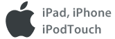 iPad, iPhone, iPodTouch